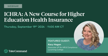 ICHRA: A New Course for Higher Education Health Insurance